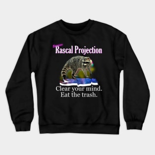 Rascal Projection - Eat the trash Crewneck Sweatshirt